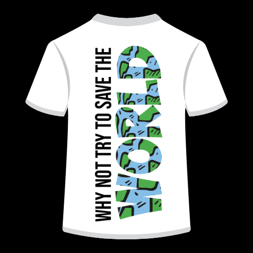 why not try to save the world